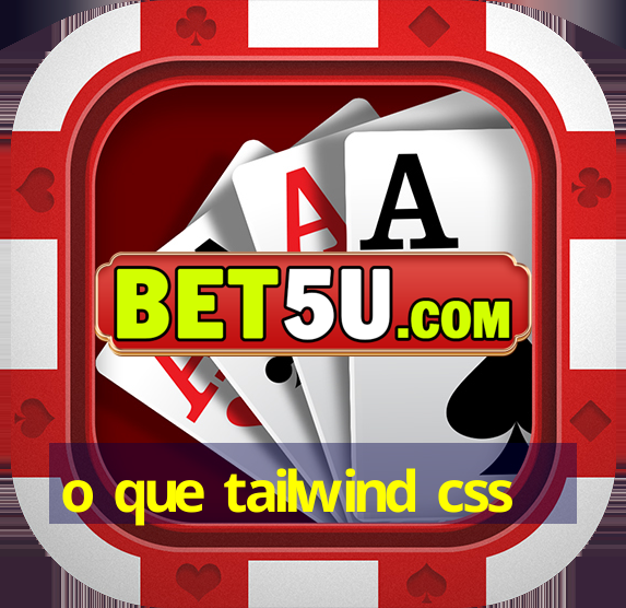 o que tailwind css